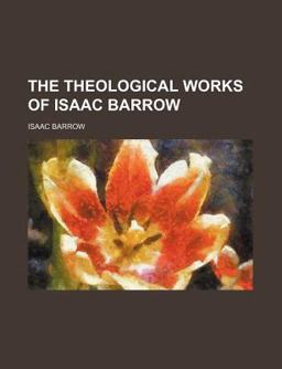 The Theological Works of Isaac Barrow