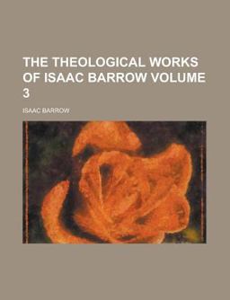 The Theological Works of Isaac Barrow