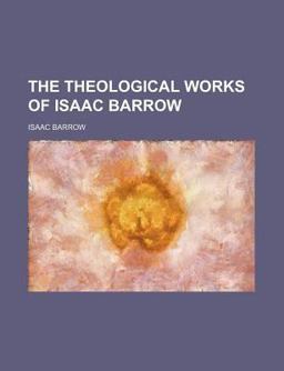 The Theological Works of Isaac Barrow