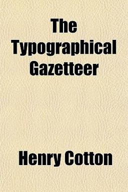 The Typographical Gazetteer The Typographical Gazetteer