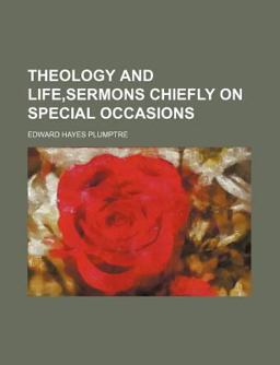 Theology and Life,Sermons Chiefly on Special Occasions