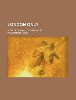 London Only; a Set of Common Occurrences London Only; a Set of Common Occurrences