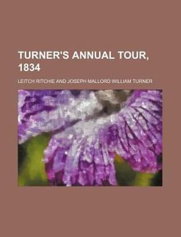 Turner's Annual Tour 1834