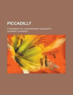 Piccadilly; a Fragment of Contemporary Biography