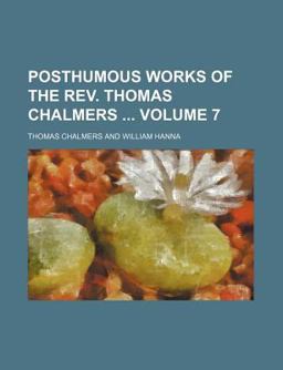 Posthumous Works of the Rev Thomas Chalmers