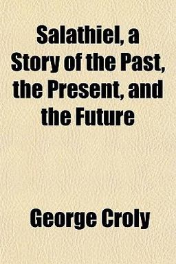 Salathiel, a Story of the Past, the Present, and the Future