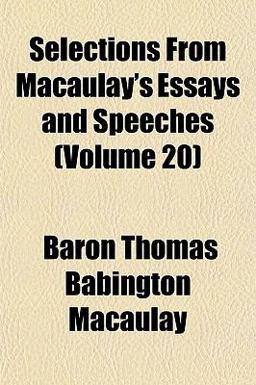 Selections from Macaulay's Essays and Speeches