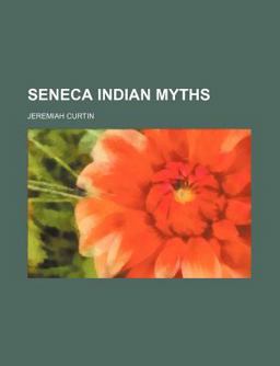 Seneca Indian Myths