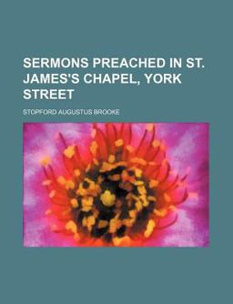 Sermons Preached in St James's Chapel, York Street
