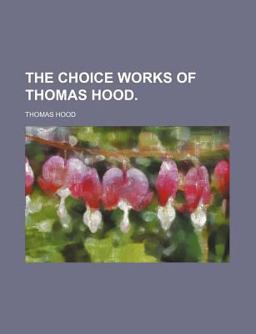 The Choice Works of Thomas Hood