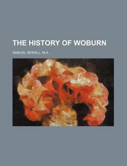 The History of Woburn The History of Woburn