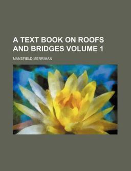 Text-Book on Roofs and Bridges