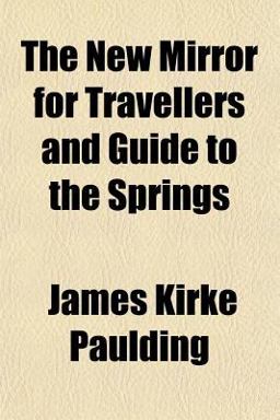 The New Mirror for Travellers and Guide to the Springs The New Mirror for Travellers and Guide to the Springs