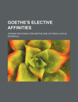 Goethe's Elective Affinities