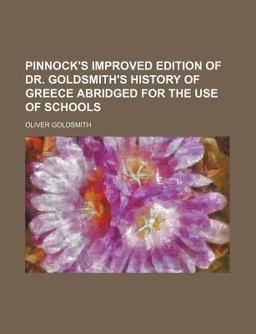 Pinnock's Improved Edition of Dr Goldsmith's History of Greece Abridged for the Use of Schools