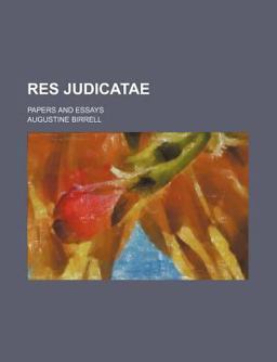 Res Judicatae; Papers and Essays