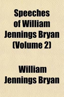 Speeches of William Jennings Bryan