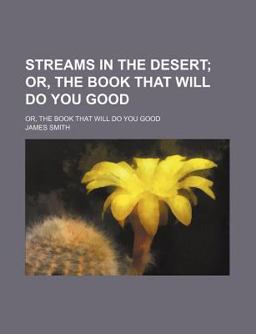 Streams in the Desert; or, the Book That Will Do You Good