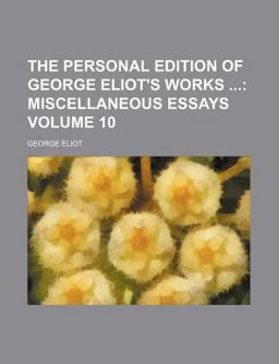 The Personal Edition of George Eliot's Works; Miscellaneous Essays
