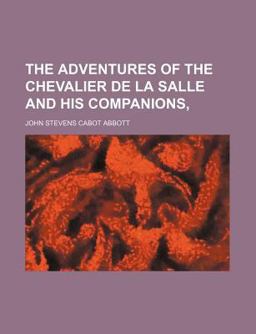 The Adventures of the Chevalier de la Salle and His Companions
