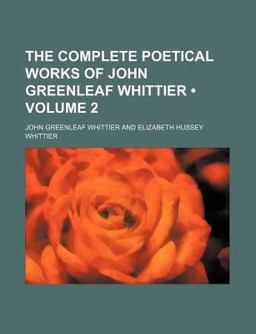 The Complete Poetical Works of John Greenleaf Whittier