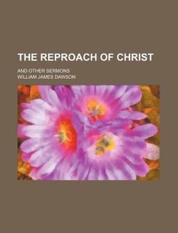 The Reproach of Christ; and Other Sermons The Reproach of Christ; and Other Sermons