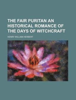 The Fair Puritan an Historical Romance of the Days of Witchcraft