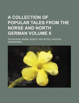 A Collection of Popular Tales from the Norse and North German
