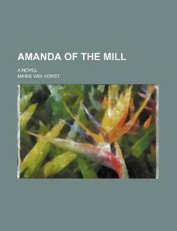 Amanda of the Mill; a Novel