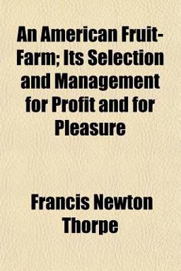 An American Fruit-Farm; Its Selection and Management for Profit and for Pleasure