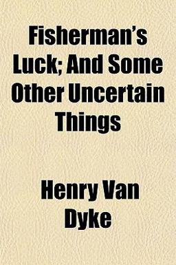 Fisherman's Luck; and Some Other Uncertain Things