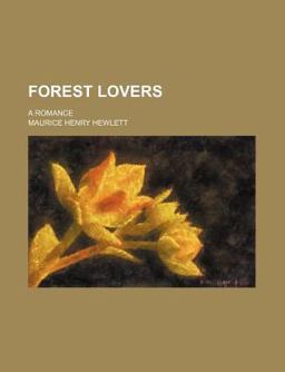 Forest Lovers; a Romance
