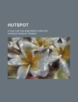 Hutspot; a Tale for the Nineteenth Century