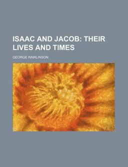 Isaac and Jacob; Their Lives and Times