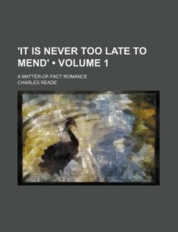 'It Is Never Too Late to Mend'; a Matter-of-Fact Romance