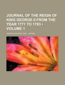Journal of the Reign of King George II from the Year 1771 To 1783