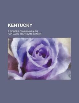 Kentucky; a Pioneer Commonwealth