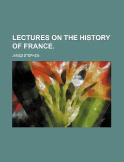 Lectures on the History of France