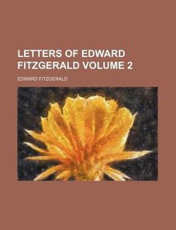 Letters of Edward Fitzgerald