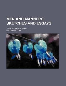 Men and Manners; Sketches and Essays