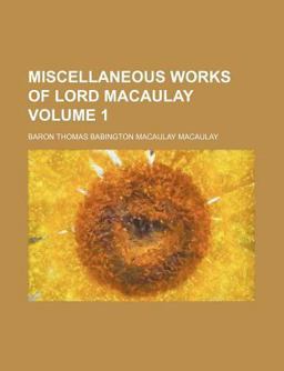 Miscellaneous Works of Lord Macaulay