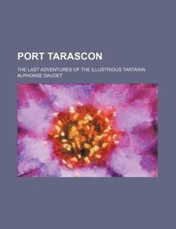 Port Tarascon; the Last Adventures of the Illustrious Tartarin