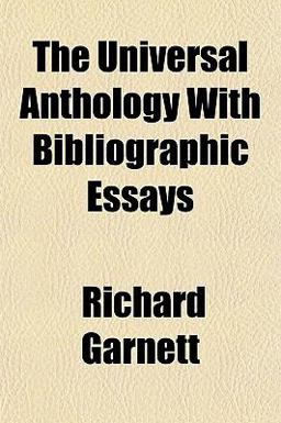 The Universal Anthology with Bibliographic Essays