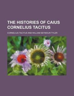 The Histories of Caius Cornelius Tacitus
