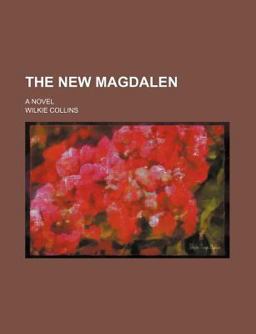 The New Magdalen; a Novel