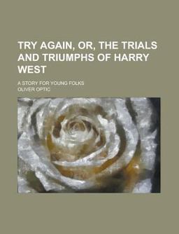 Trials and Triumphs of Harry West
