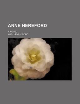 Anne Hereford; a Novel Anne Hereford; a Novel