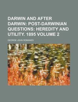 Darwin and after Darwin; Post-Darwinian Questions Darwin and after Darwin; Post-Darwinian Questions