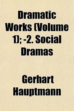 Dramatic Works; -2 Social Dramas