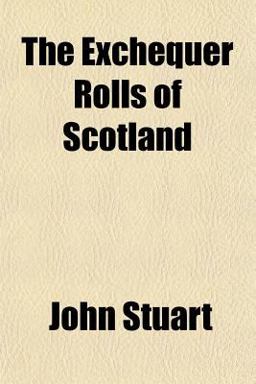 The Exchequer Rolls of Scotland